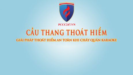 CẦU THANG THOÁT HIỂM – GIẢI PHÁP THOÁT HIỂM AN TOÀN KHI CHÁY QUÁN KARAOKE